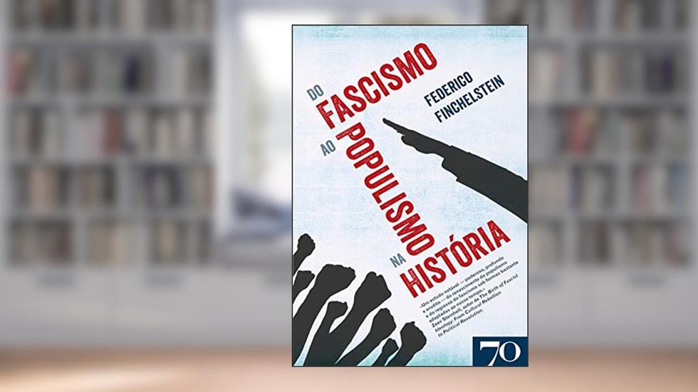 Do Fascismo ao Populismo na História, do autor Federico Finchelstein