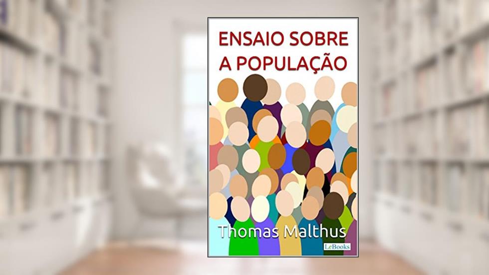 Malthus: Ensaio sobre a População (Coleção Economia Política), do autor Thomas Malthus