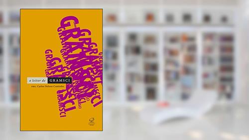 Capa de O leitor de Gramsci, do autor Carlos Nelson Coutinho