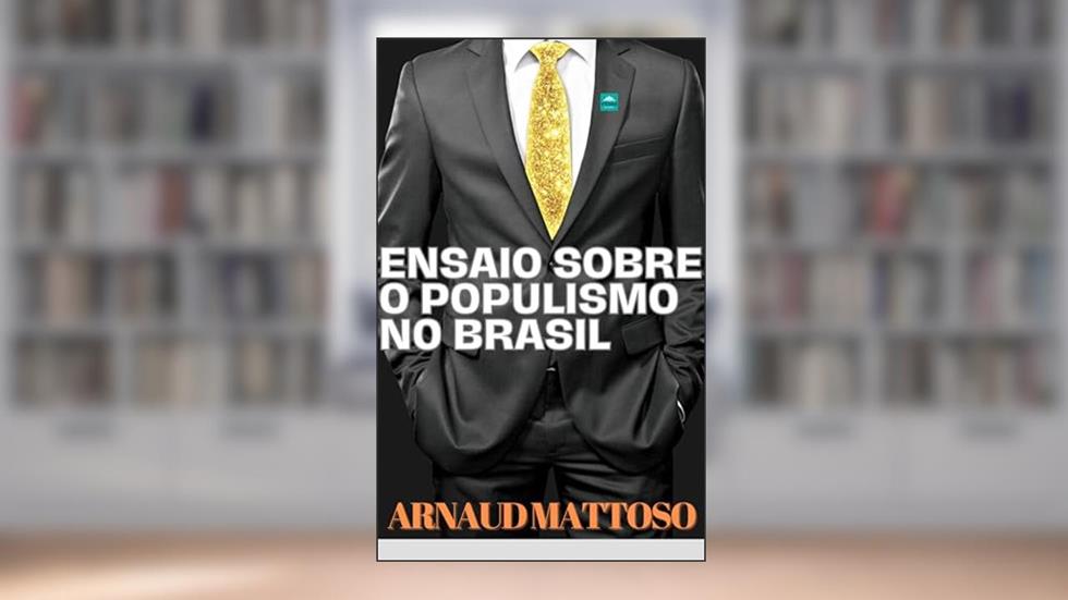 Ensaio Sobre o Populismo no Brasil, do autor ARNAUD MATTOSO