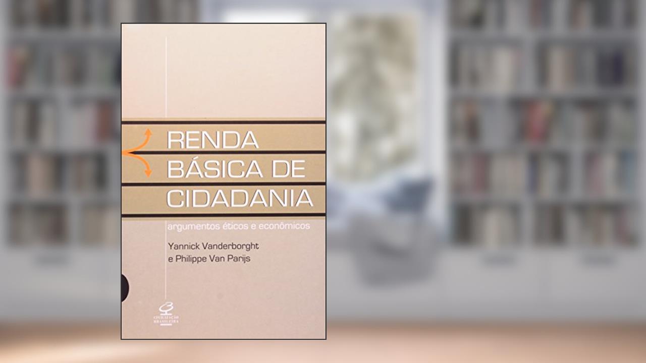 Capa de RENDA BÁSICA DE CIDADANIA: Argumentos Éticos e Econômicos: Argumentos éticos e econômicos, do autor Yannick Vanderborght; Philippe Van Parjs