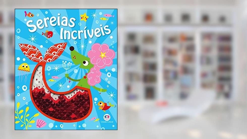 Sereias incríveis, do autor Ciranda Cultural