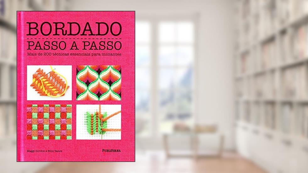 Bordado Passo a Passo, do autor Maggi Gordon; Ellie Vance