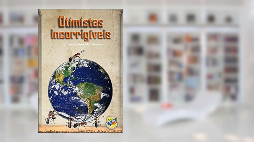 Otimistas incorrigíveis, do autor Ernandes Reis Marinho; Ernandes Reis Marinho