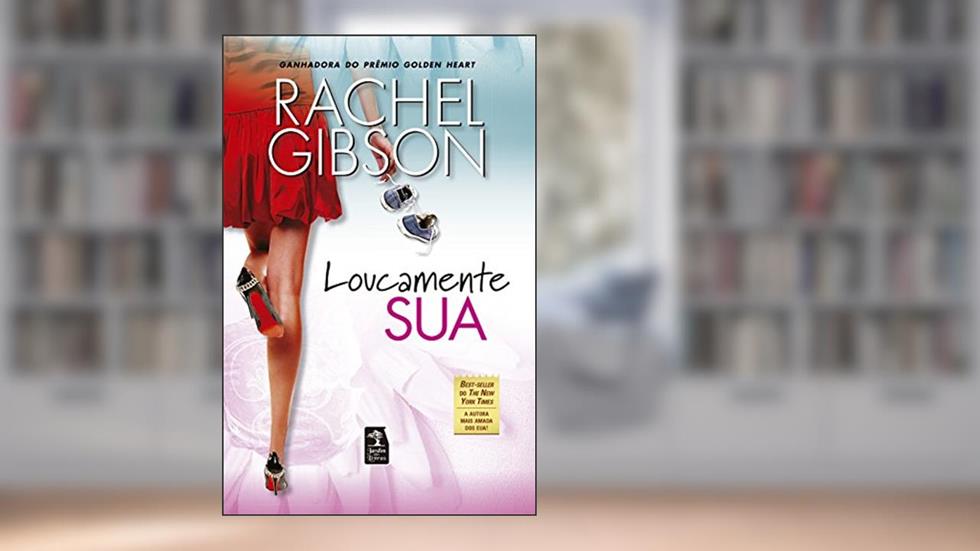Loucamente sua, do autor Rachel Gibson