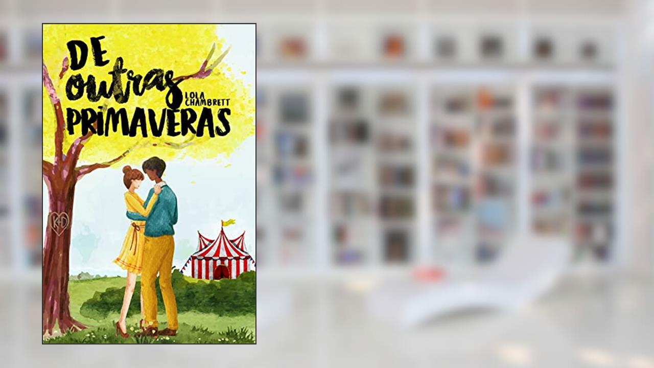 De outras primaveras (Duologia Estações Livro 1), do autor Lola Chambrett