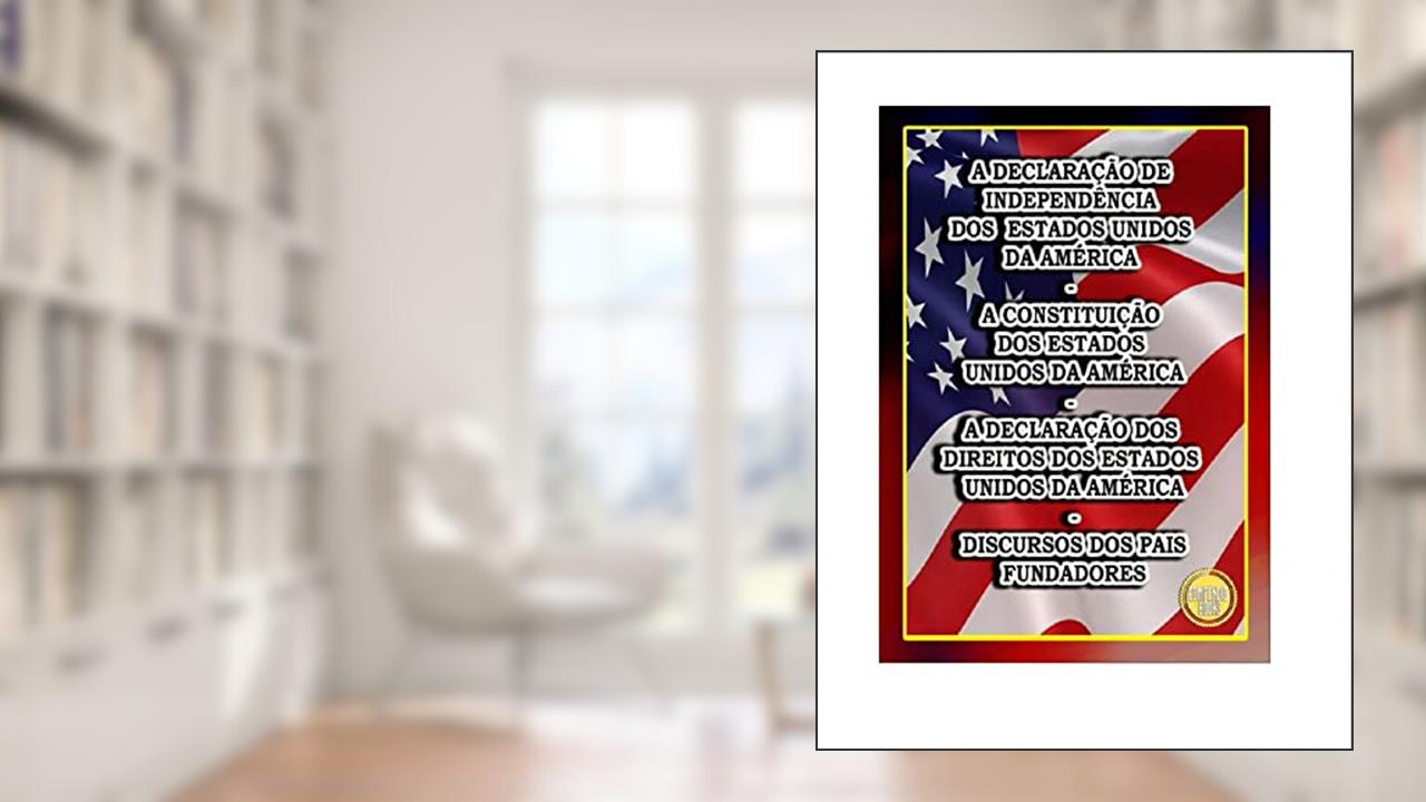 A Declaração de Independência dos Estados Unidos da América, do autor Thomas Jefferson