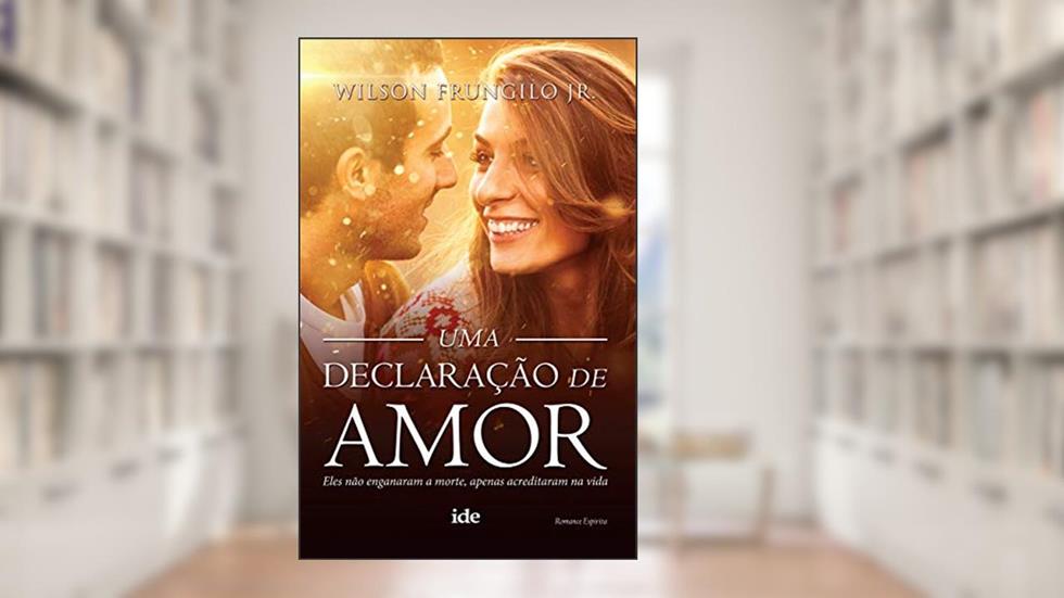 Uma Declaração de Amor, do autor Wilson Frungilo Júnior