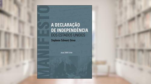 Capa de A Declaração De Independência Dos Estados Unidos. Coleção Série Manifesto, do autor Stephanie Schwartz Driver