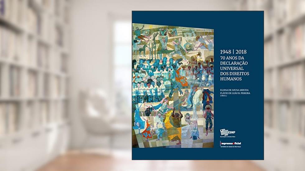 1948/2018 70 Anos da Declaração Universal dos Direitos Humanos, do autor Eloisa S. Arruda; Flavio L.b Pereira
