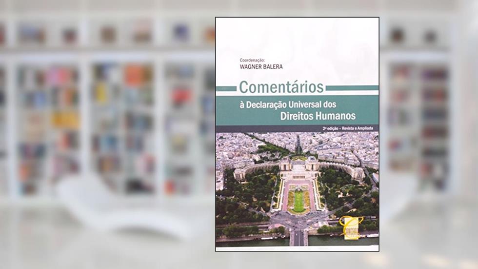 Comentários a Declaração Universal dos Direitos Humanos, do autor Wagner Balera