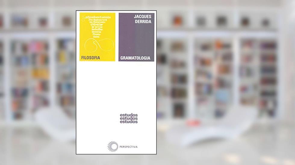 Gramatologia, do autor Jacques Derrida