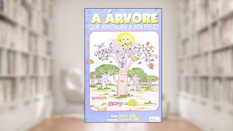 Árvore que aprendeu a Ser Feliz (A), do autor Dora S. Volk