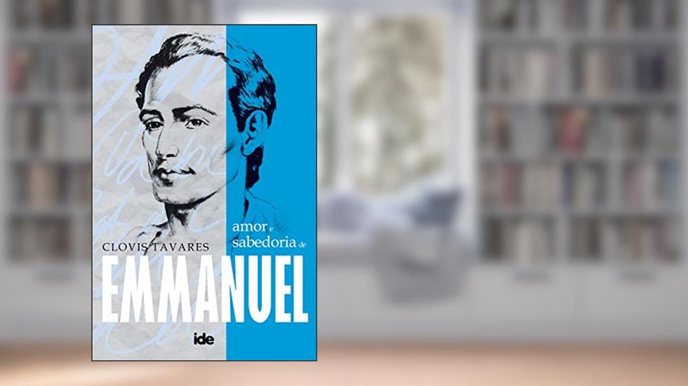 Amor e Sabedoria de Emmanuel, do autor Clovis Tavares