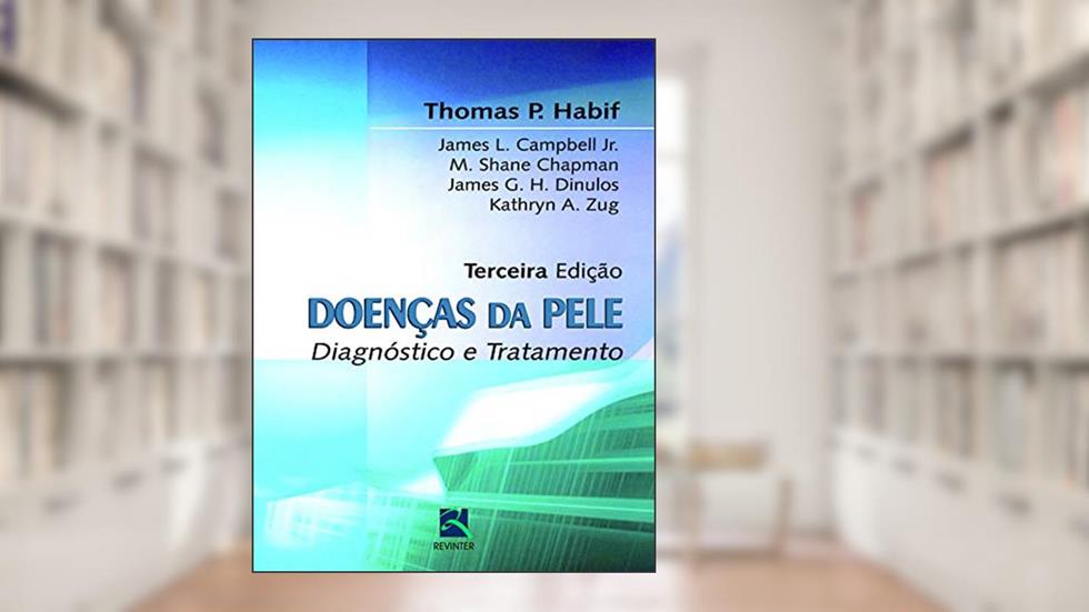 Doenças da Pele: Diagnóstico e Tratamento, do autor Thomas P. Habif