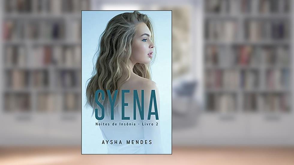 Syena: Livro 2 (Noites de Insônia), do autor Aysha Mendes