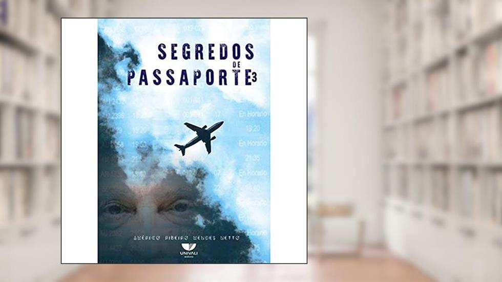 Segredos de Passaporte (Volume 3), do autor Américo Ribeiro Mendes Netto