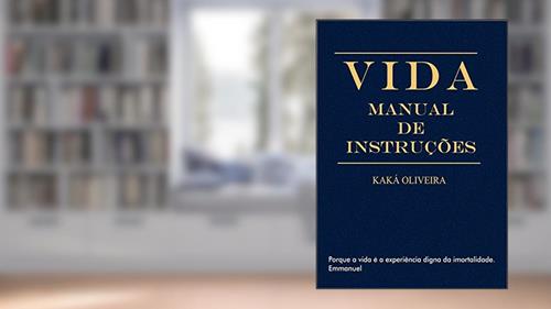 Capa de Vida: Manual de Instruções, do autor Kaká Oliveira