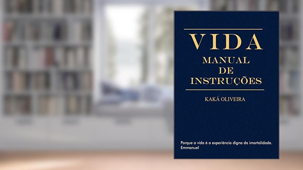 Vida: Manual de Instruções, do autor Kaká Oliveira
