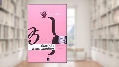 Capa de Que E Ser Fonoaudiologa. Memorias Profissionais De Glorinha, do autor G. Beuttenmuller; A. Raposo