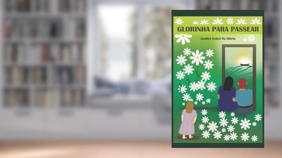 GLORINHA PARA PASSEAR (Portuguese Edition), do autor Sra JANDIRA IZABEL DA GLORIA