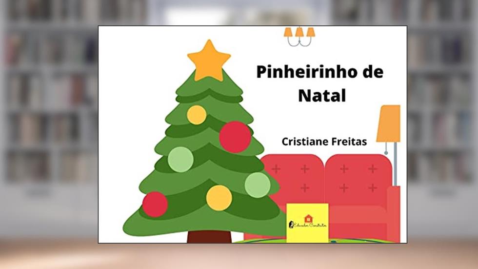 Pinheirinho de Natal: O verdadeiro sentido do Natal, do autor Cristiane Freitas