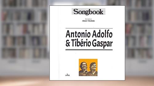 Capa de Songbook Antonio Adolfo & Tibério Gaspar, do autor Almir Chediak