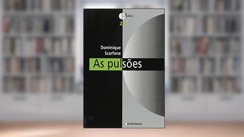Capa de As Pulsões, do autor SCARFONE