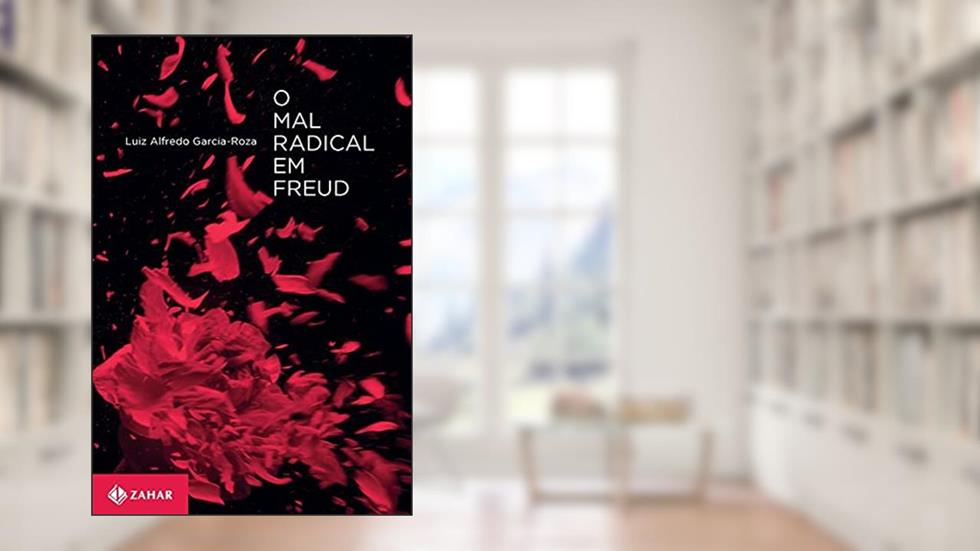 O mal radical em Freud, do autor Luiz Alfredo Garcia-Roza