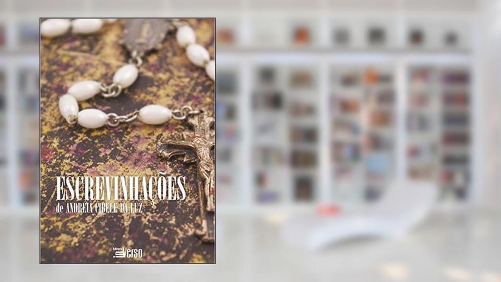 Escrevinhações, do autor Andréia Cibele Da Luz
