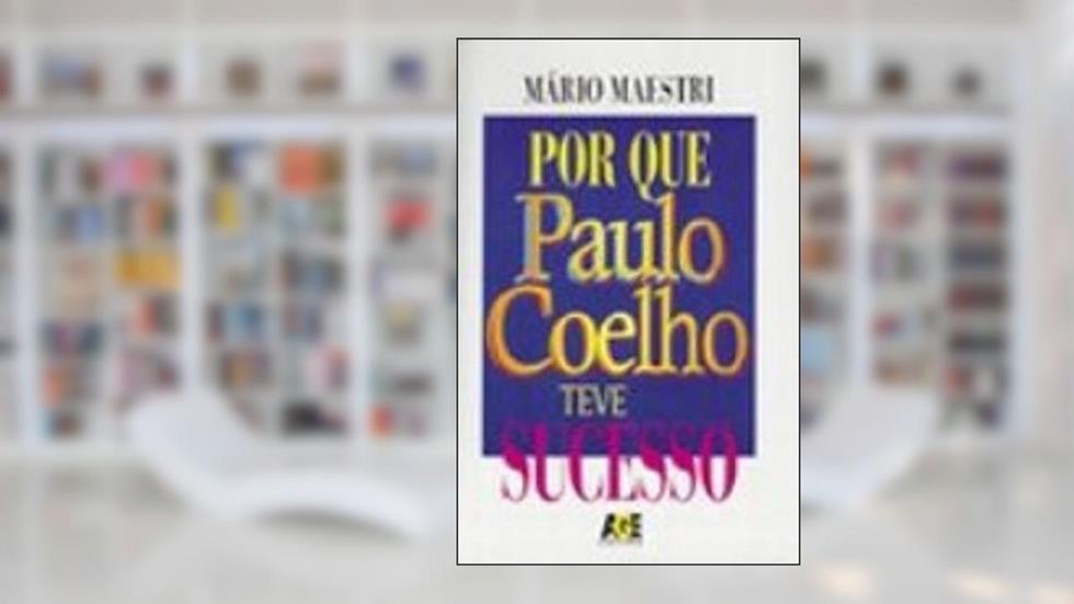 Por que Paulo Coelho Teve Sucesso, do autor Mário José Maestri Filho