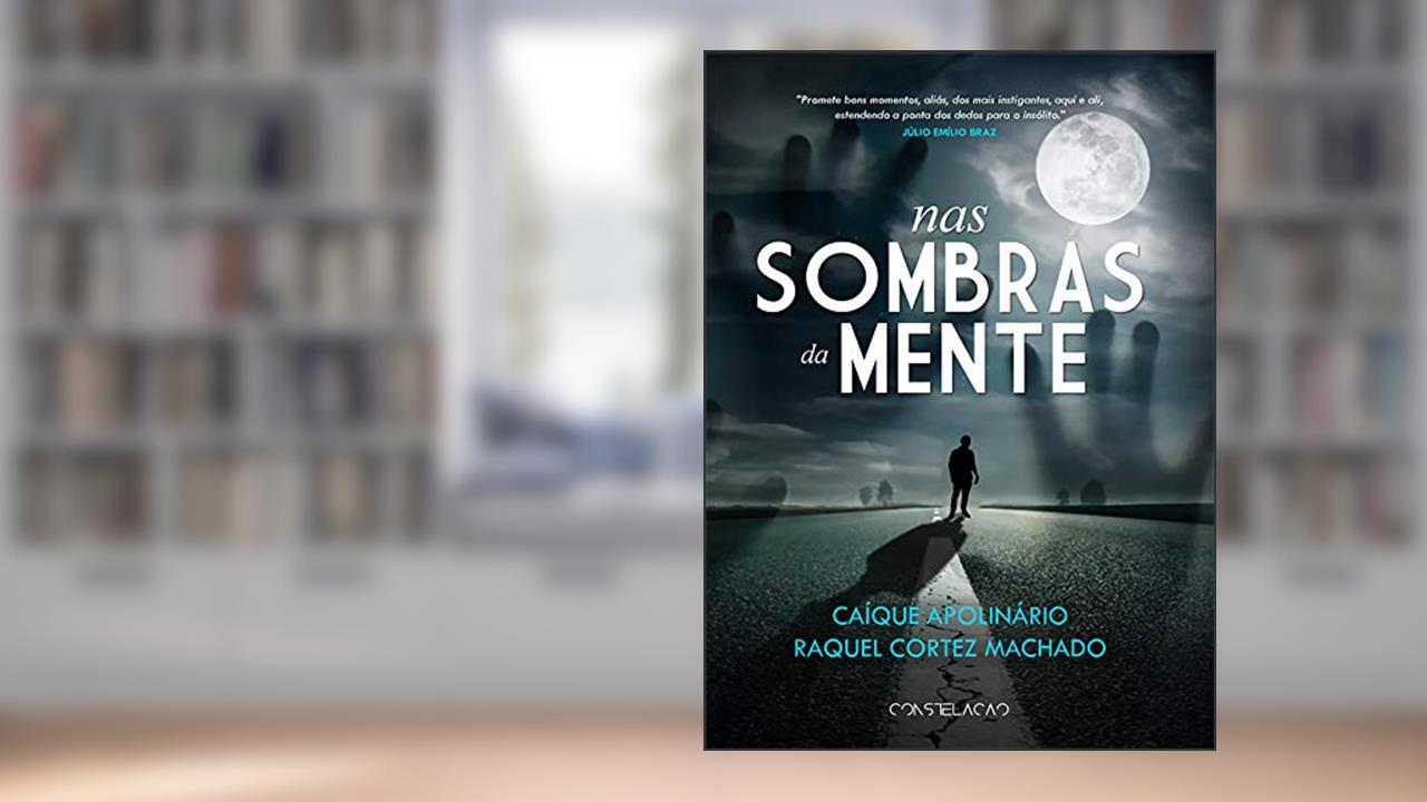 Nas Sombras da Mente, do autor Caíque Apolinário; Raquel Cortez Machado
