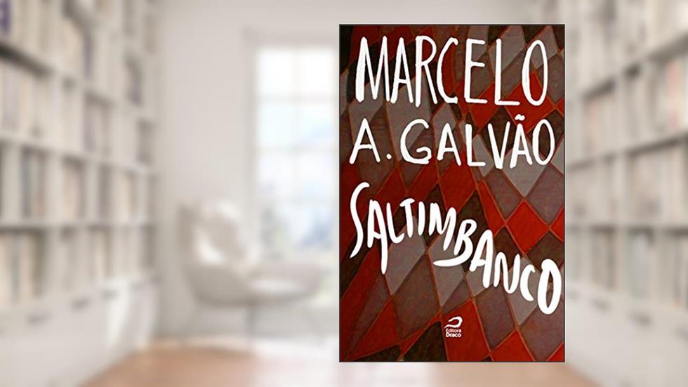 Saltimbanco, do autor Marcelo A. Galvão