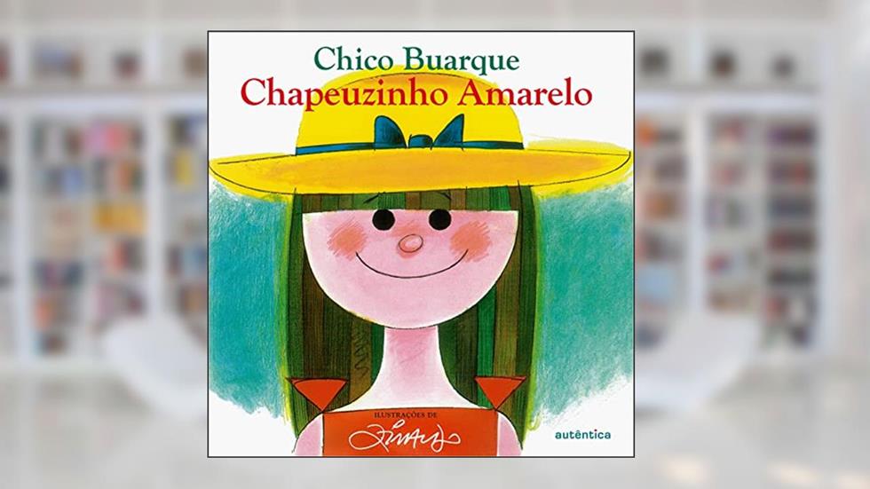 Chapeuzinho Amarelo, do autor Chico Buarque