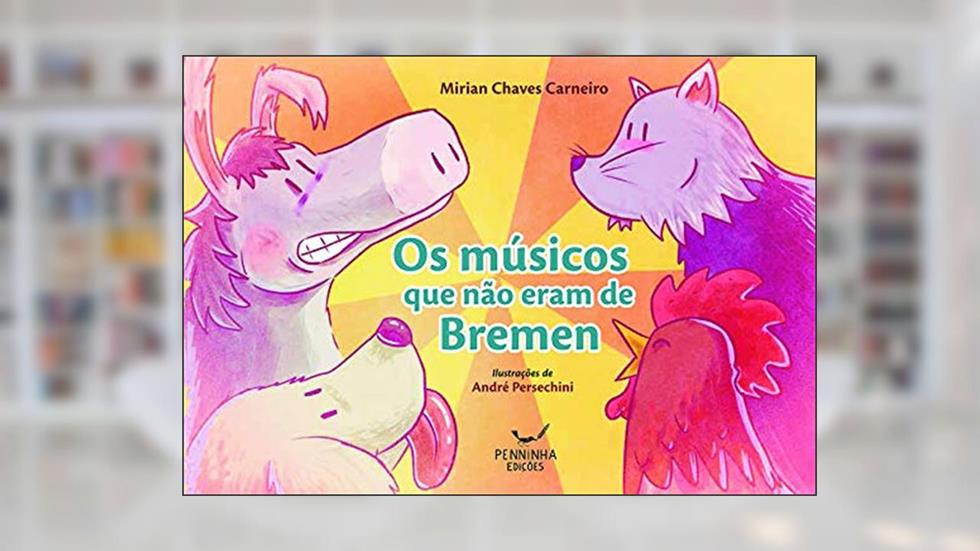 Os Músicos Que Não Eram De Bremen, do autor Mirian Chaves