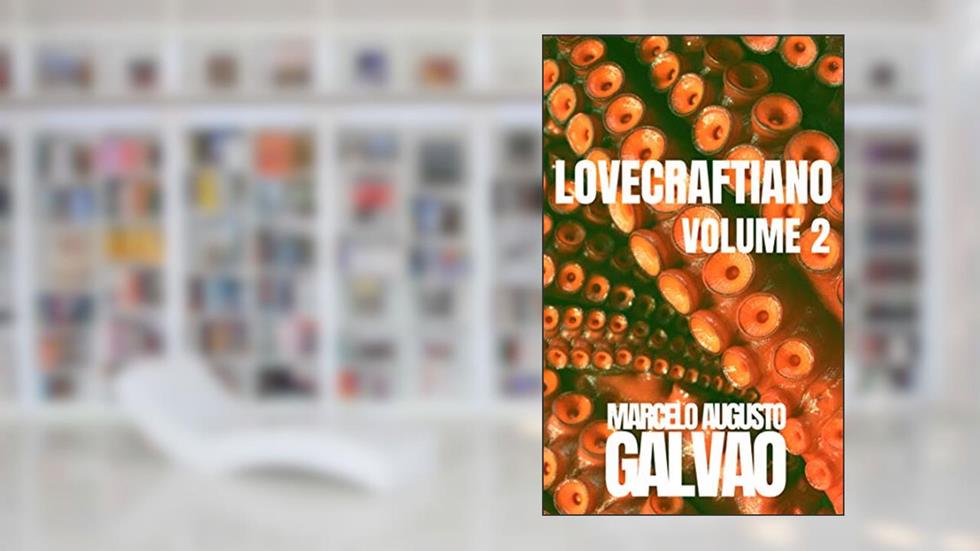 Lovecraftiano: Volume 2, do autor Marcelo Augusto Galvão