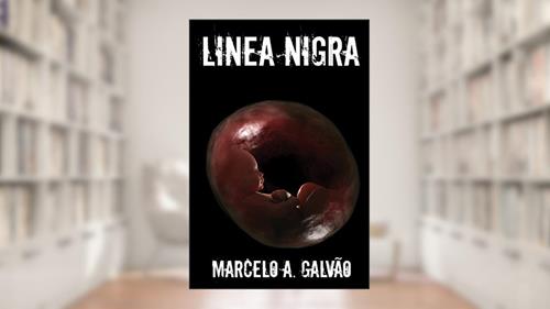 Capa de Linea Nigra, do autor Marcelo A. Galvão