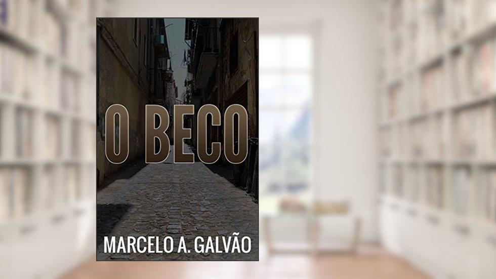 O Beco, do autor Marcelo A. Galvão