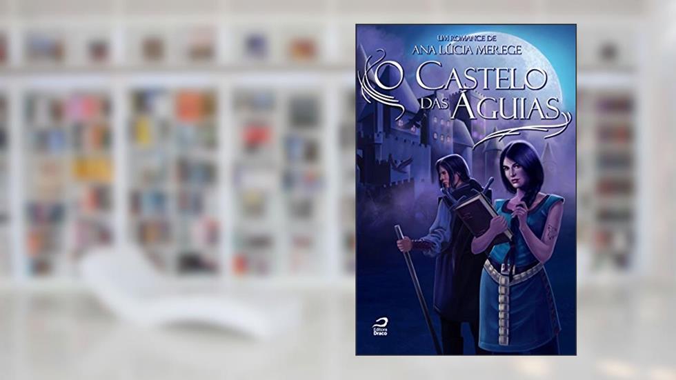 O Castelo das Águias - Volume 1. Série Athelgard, do autor Ana Lúcia Merege