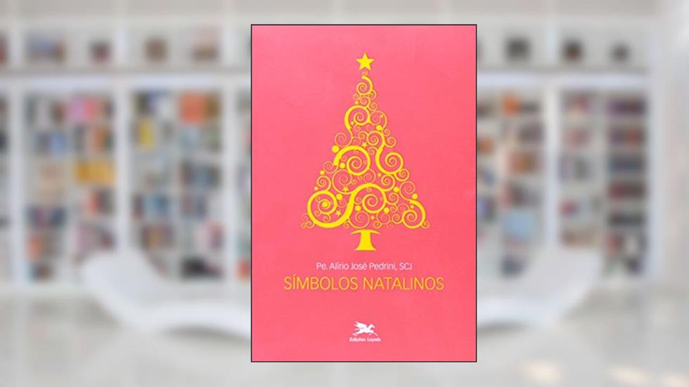 Símbolos natalinos, do autor Alírio José Pedrini