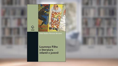 Capa de Lourenço Filho e literatura infantil e juvenil, do autor Estela Natalina Mantovani Bertoletti