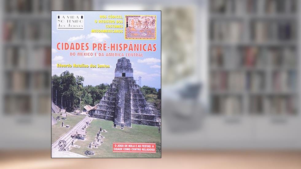 Cidades Pré-Hispânicas, do autor Eduardo Natalino Dos Santos