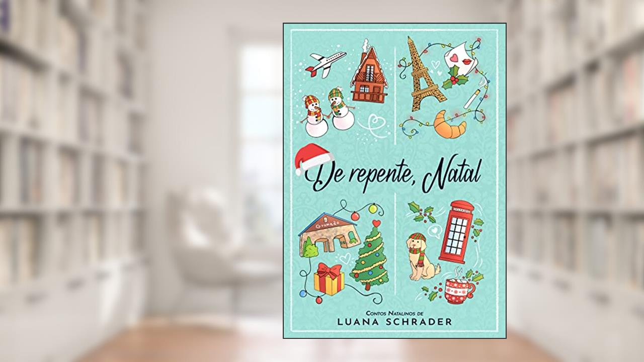 De Repente, Natal: Contos Natalinos, do autor Luana Schrader