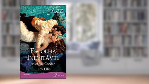 Capa de Escolha Inevitável (Harlequin Jessica Livro 272), do autor Michelle Conder; Lucy Ellis