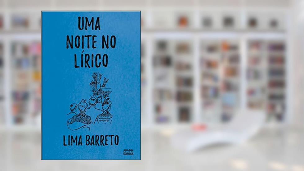 Uma noite no lírico, do autor Lima Barreto