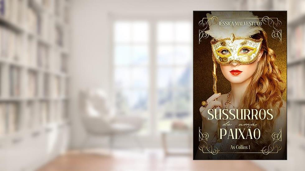 Sussurros de uma paixão: AS COLLINS 1, do autor Jéssica Malvestuto