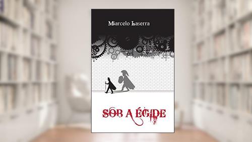 Capa de Sob a Égide, do autor Marcelo Laserra