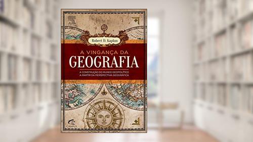 Capa de A vingança da geografia, do autor Robert Kaplan