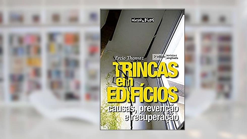 Trincas em Edifícios: Causas, Prevenção e Recuperação, do autor Ercio Thomaz