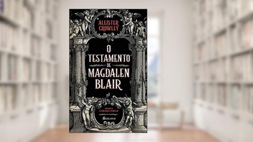 Capa de O Testamento de Magdalen Blair, do autor Aleister Crowley